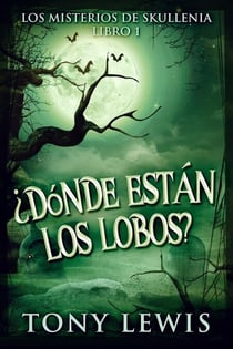 ¿Dónde están los lobos? - Los Misterios de Skullenia, #1