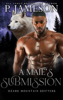 A Mate's Submission - Ozark Mountain Shifters, #4