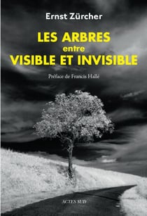 Les Arbres, entre visible et invisible - S'étonner, comprendre, agir