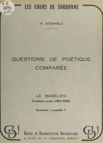 Questions de poétique comparée. 1 : le Babélien (1961-1962). (3). Comment y remédier ?