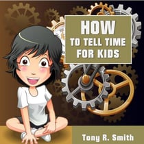 How to Tell Time for Kids
