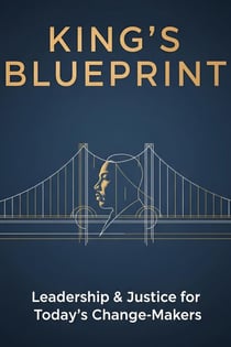 King’s Blueprint: Leadership & Justice for Today's Change-Makers
