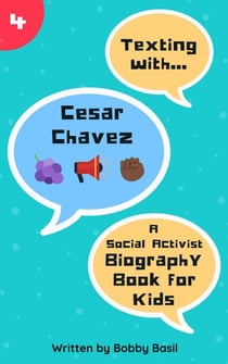 Texting with Cesar Chavez: A Social Activist Biography Book for Kids - Texting with History, #4