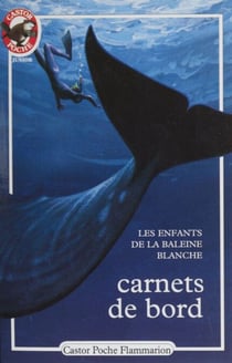 Carnets de bord - Les enfants de la Baleine Blanche