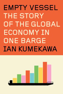Empty Vessel - The Story of the Global Economy in One Barge