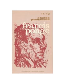 Études françaises. Volume 17, numéros 1-2, avril 1981 - Francis Ponge