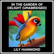 In The Garden Of Delight (Unabridged)