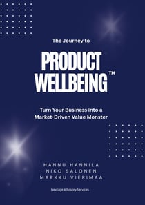 The Journey to PRODUCT WELLBEING - Turn Your Business into a Market-Driven Value Monster