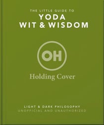 The Little Guide to Yoda's Wit and Wisdom
