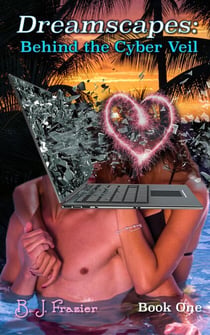 Dreamscapes:  Behind the Cyber Veil - Book One - Dreamscapes, #1