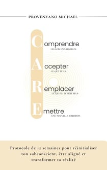 C.A.R.E Comprendre, Accepter, Remplacer, Emettre