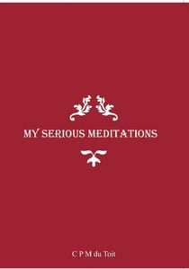 My Serious Meditations
