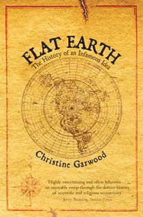Flat Earth - The History of an Infamous Idea
