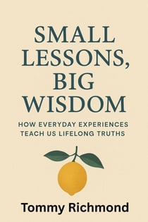Small Lessons, Big Wisdom - Small Lead Into Big, #17