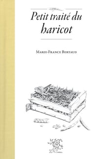 Petit traité du haricot - Prix Eugénie Brazier, Essai gourmand 2019