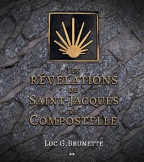Les révélations de Saint-Jacques de Compostelle