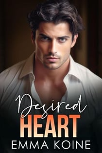 Desired Heart - Heart Series, #6