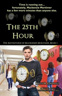 The 25th Hour - The Adventures of Mackenzie Mortimer, #1