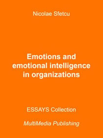 Emotions and Emotional Intelligence in Organizations