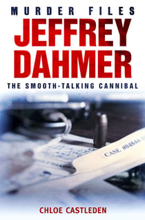Jeffrey Dahmer - The Smooth-talking Cannibal
