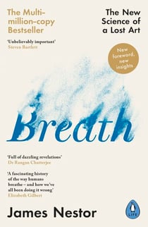 Breath - Improve your health and wellbeing by discovering the lost art of breathing