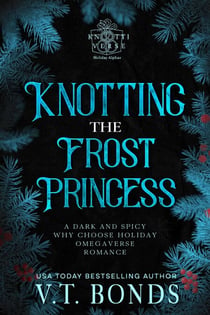 Knotting the Frost Princess - The Knottiverse: Holiday Alphas, #2