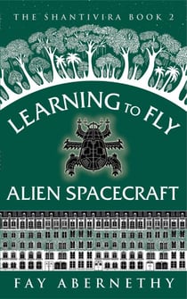 Learning to Fly Alien Spacecraft - The Shantivira, #2