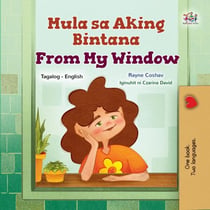 Mula sa Aking Bintana From My Window - Tagalog English Bilingual Collection
