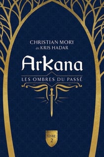 ArKana Livre 2 - Les ombres du passé