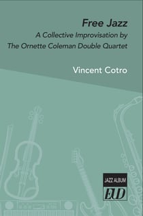 Free Jazz - A Collective Improvisation by Ornette Coleman Double Quartet
