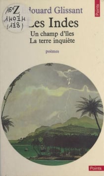 Les Indes - Un champ d'îles. La terre inquiète