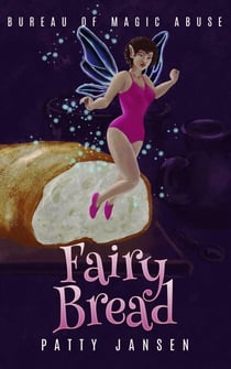 Fairy Bread - Bureau of Magic Abuse, #3
