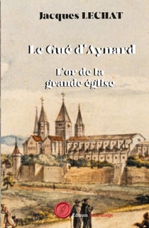 Le Gué d'Aynard - Tome 2 - L'Or de la grande église