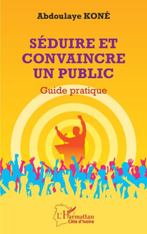Séduire et convaincre un public - Guide pratique