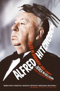 Alfred Hitchcock - A Life in Darkness and Light