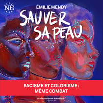 Sauver sa peau - Racisme et colorisme : même combat