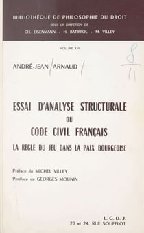 Essai d'analyse structurale du Code civil français - La règle du jeu dans la paix bourgeoise