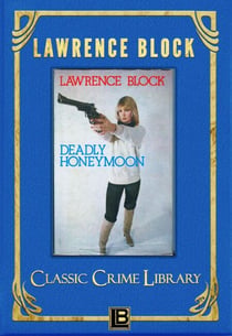 Deadly Honeymoon - The Classic Crime Library, #2