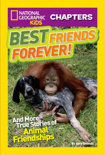National Geographic Kids Chapters: Best Friends Forever - And More True Stories of Animal Friendships