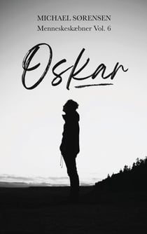 Oskar - Menneskeskæbner Vol. 6