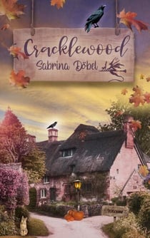 Cracklewood - Der zauberhaft-gemütliche erste Teil der Cozy Fantasy Reihe zu Halloween - voller Katzen, Bücher, Friedhöfe und Tee!