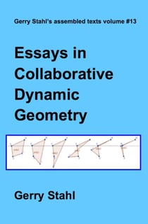 Essays in Collaborative Dynamic Geometry - Gerry Stahl's eLibrary, #13
