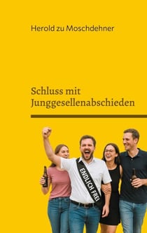 Schluss mit Junggesellenabschieden - Es lebe der Eheabschied