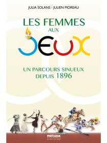 Les Femmes aux Jeux - Un parcours sinueux depuis 1896