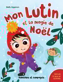 Mon lutin et la magie de Noël - Inclus 12 jeux et activités