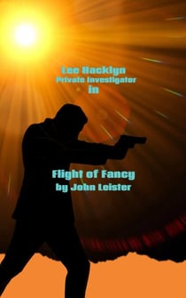 Lee Hacklyn Private Investigator in Flight of Fancy - Lee Hacklyn, #1