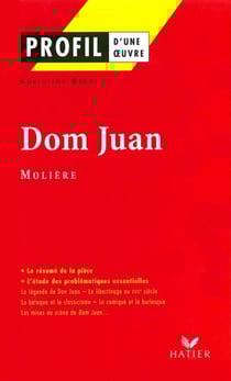 Profil - Molière : Dom Juan - analyse littéraire de l'oeuvre
