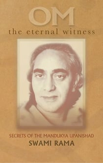 Om The Eternal Witness: Secrets - Secrets of the Mandukya Upanishad