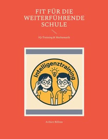 Fit für die  weiterführende  Schule - IQ-Training & Mathematik
