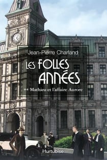 Les Folles Années T2 - Mathieu et l'affaire Aurore